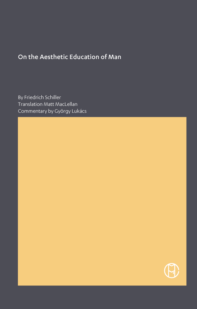On the Aesthetic Education of Man; By Friedrich Schiller; Translation Matt MacLellan